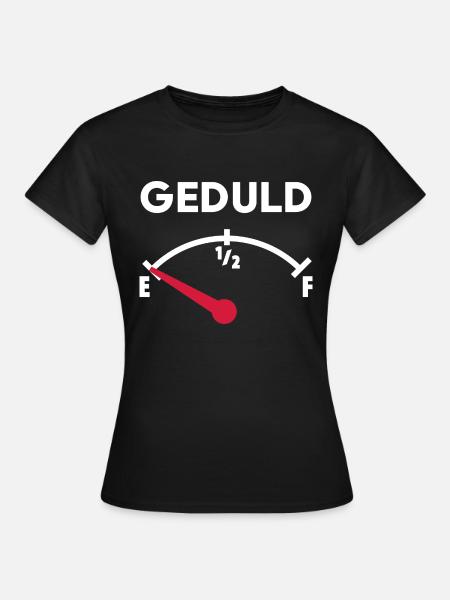 Geduld - Frauen T-Shirt - Schwarz