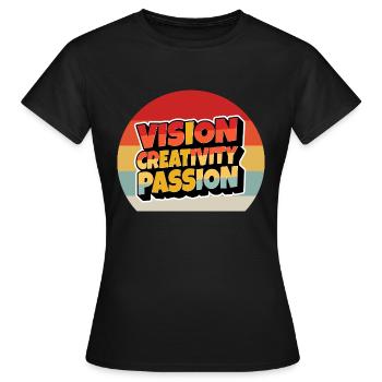 Vision Creativity Passion - Frauen T-Shirt - Schwarz - Vorne - AI Model Female 172 dark (172cm)