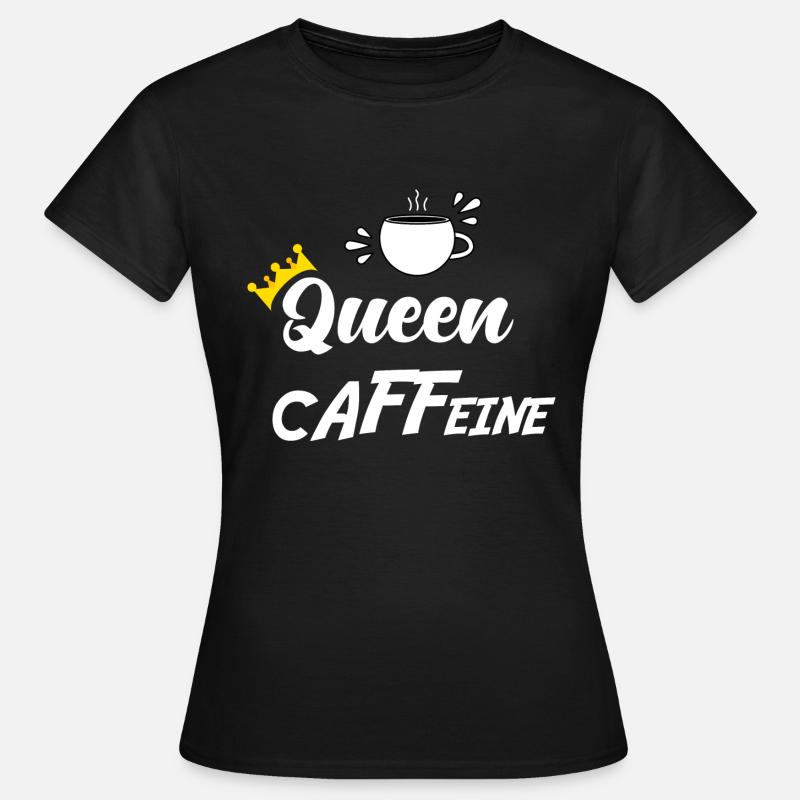 QUEEN CAFFEINE - Women's T-Shirt - black