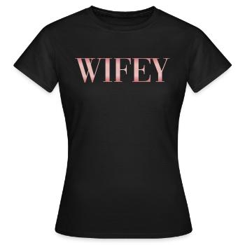 Wifey Shirt - Women's T-Shirt - black - Front - AI Model Female 172 dark (172cm)