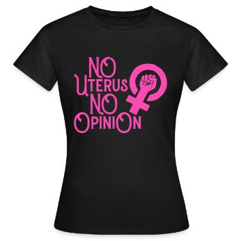 No Uterus No Opinion - Women's T-Shirt - black - Front - AI Model Female 172 dark (172cm)