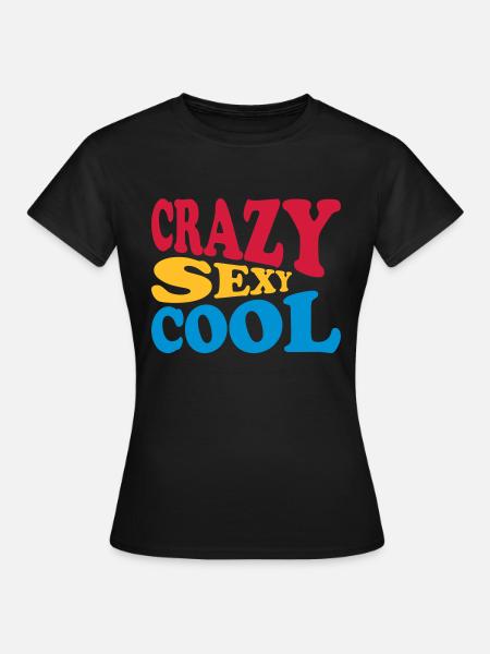 crazy sexy cool Design - Frauen T-Shirt - Schwarz
