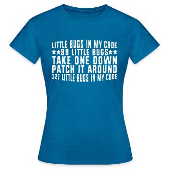 99 petits bugs dans mon code 8 - T-shirt Femme - bleu saphir antique chiné - Devant - AI Model Female 172 dark (172cm)