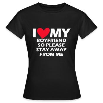 I Love My Boyfriend So Please Stay Away From Me - Women's T-Shirt - black - Front - AI Model Female 172 dark (172cm)