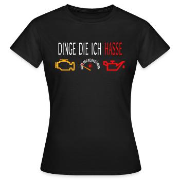 Dinge die ich hasse - Auto - Tuning - Cartuning - Frauen T-Shirt - Schwarz - Vorne - AI Model Female 172 dark (172cm)