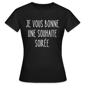 je vous bonne une souhaite soirée - T-shirt Femme - noir - Devant - AI Model Female 172 dark (172cm)