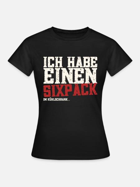 Ich habe einen Sixpack - Frauen T-Shirt - Schwarz