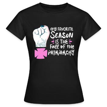 My Favorite Season Is The Fall Of The Patriarchy - Frauen T-Shirt - Schwarz - Vorne - AI Model Female 172 dark (172cm)