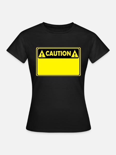 CAUTION - Frauen T-Shirt - Schwarz
