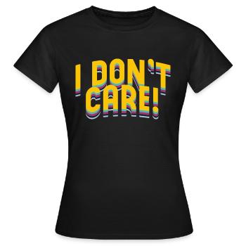 I Dont Carem Typography - Women's T-Shirt - black - Front - AI Model Female 172 dark (172cm)
