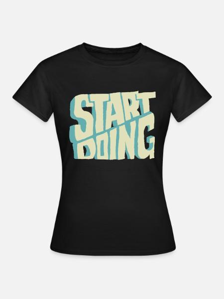 Commencer à faire - T-shirt Femme - noir