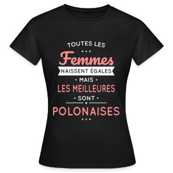 Femmes égales les meilleures sont Polonaises - T-shirt Femme - noir - Devant - AI Model Female 172 dark (172cm)