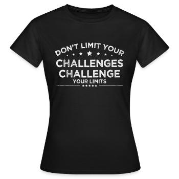 Schränken Sie Ihre Herausforderungen nicht ein - Frauen T-Shirt - Schwarz - Vorne - AI Model Female 172 dark (172cm)
