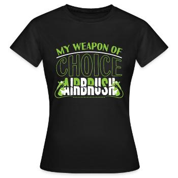 Weapon Of Choice Airbrush Art - Women's T-Shirt - black - Front - AI Model Female 172 dark (172cm)