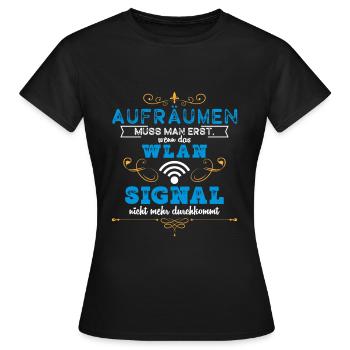 Wlan aufräumen muss man erst wenn das Wlan - Frauen T-Shirt - Schwarz - Vorne - AI Model Female 172 dark (172cm)