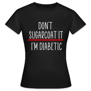Lustiges Diabetiker-Zitat - Frauen T-Shirt - Schwarz - Vorne - AI Model Female 172 dark (172cm)