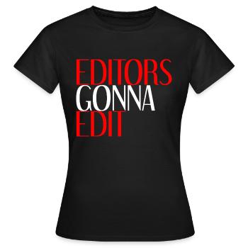Les éditeurs vont à Edit 4 - T-shirt Femme - noir - Devant - AI Model Female 172 dark (172cm)