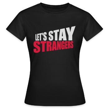 Citation Restons Strangers - T-shirt Femme - noir - Devant - AI Model Female 172 dark (172cm)