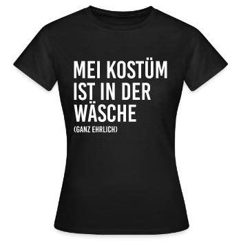 Mein Kostüm ist in der Wäsche - Frauen T-Shirt - Schwarz - Vorne - AI Model Female 172 dark (172cm)