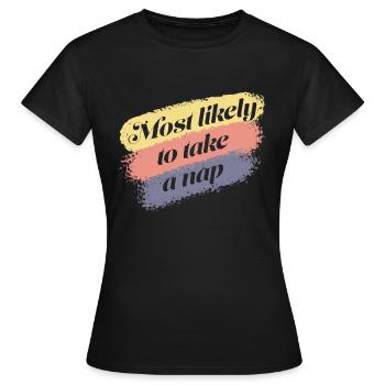 Les plus susceptibles de faire une sieste - T-shirt Femme - noir - Devant - AI Model Female 172 dark (172cm)