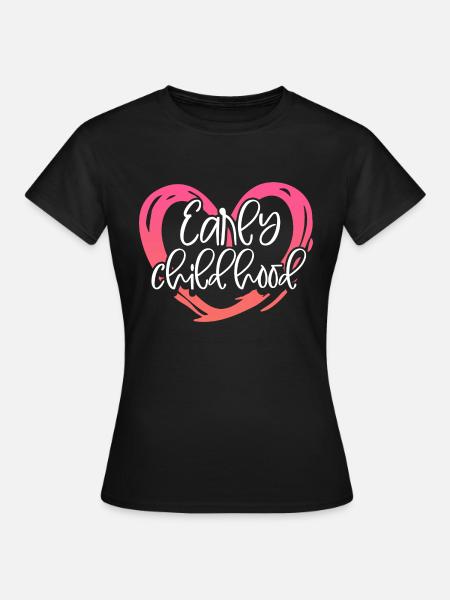 Early childhood - Frauen T-Shirt - Schwarz
