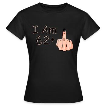 Ich bin 62 + 1 Mittelfinger Hemd Ich bin 62 plus, - Frauen T-Shirt - Schwarz - Vorne - AI Model Female 172 dark (172cm)