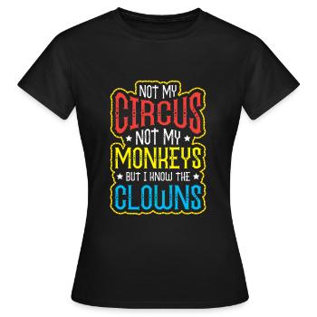 Not My Circus Not My Monkeys - Frauen T-Shirt - Schwarz - Vorne - AI Model Female 172 dark (172cm)