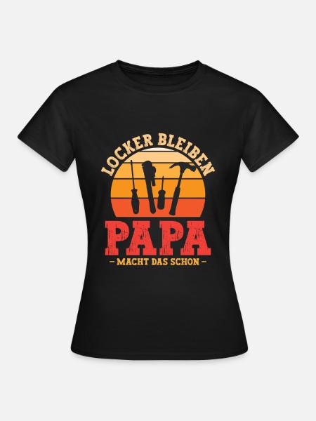 Papa macht das schon - Frauen T-Shirt - Schwarz