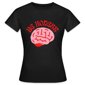 Be Honest – rétro conscient - T-shirt Femme - noir - Devant - AI Model Female 172 dark (172cm)