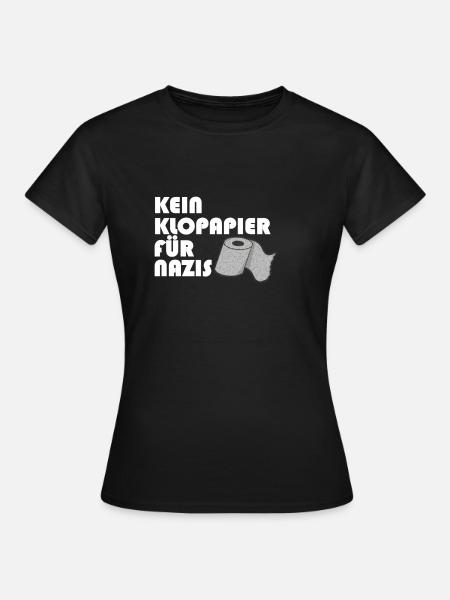 Kein Klopapier für Nazis - Frauen T-Shirt - Schwarz