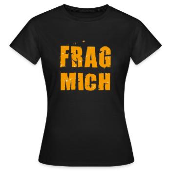 Frag mich, Ask me, So frag doch - warum nicht? - Frauen T-Shirt - Schwarz - Vorne - AI Model Female 172 dark (172cm)