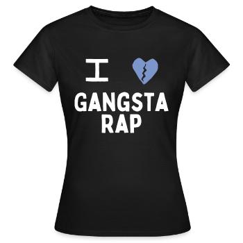Ich liebe Gangsta Rap - Frauen T-Shirt - Schwarz - Vorne - AI Model Female 172 dark (172cm)