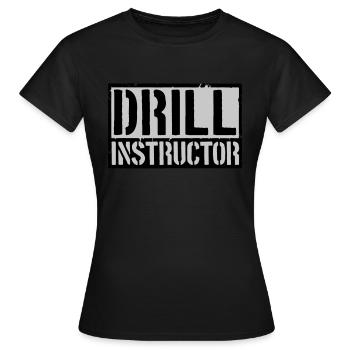 Schild Drill Instructor - Frauen T-Shirt - Schwarz - Vorne - AI Model Female 172 dark (172cm)