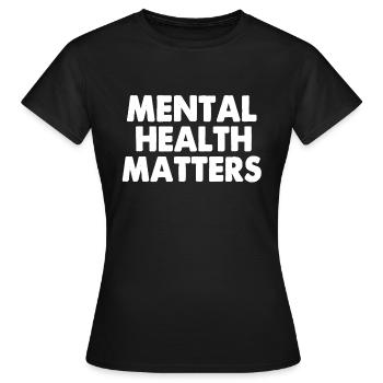 Psychische Gesundheit ist wichtig - Frauen T-Shirt - Schwarz - Vorne - AI Model Female 172 dark (172cm)