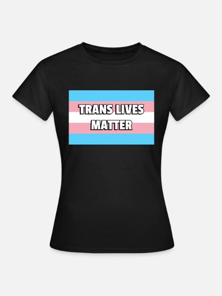 Trans Pride TRANS LIVES MATTER - Frauen T-Shirt - Schwarz