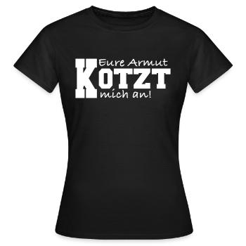 Armut kotzt mich an böser Spruch Angeber - Frauen T-Shirt - Schwarz - Vorne - AI Model Female 172 dark (172cm)