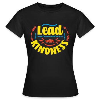 FÜHREN SIE MIT FREUNDLICHKEIT - Frauen T-Shirt - Schwarz - Vorne - AI Model Female 172 dark (172cm)