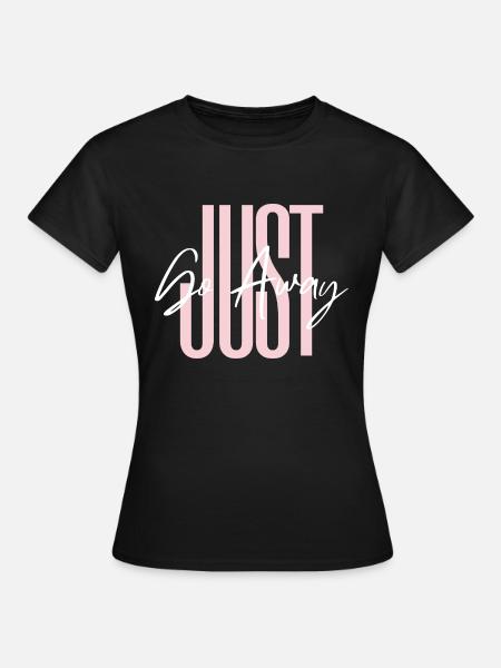Einfach weggehen Mutiges Design - Frauen T-Shirt - Schwarz