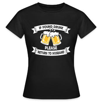 Si vous êtes trouvé ivre, veuillez retourner à la blague du mari de la femme - T-shirt Femme - noir - Devant - AI Model Female 172 dark (172cm)