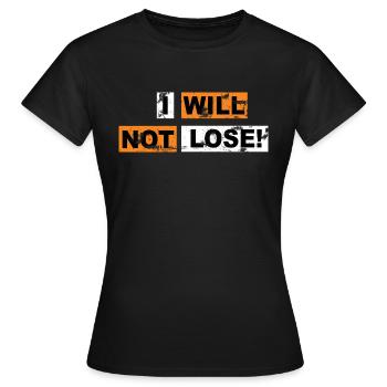 Ich werde nicht verlieren, Schriftzug Graffiti zu sagen - Frauen T-Shirt - Schwarz - Vorne - AI Model Female 172 dark (172cm)