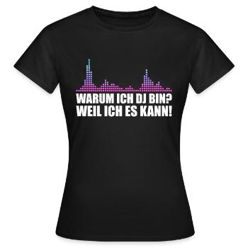 DJ Weil ich es kann Discjockey - Frauen T-Shirt - Schwarz - Vorne - AI Model Female 172 dark (172cm)