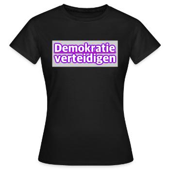 DEMOKRATIE VERTEIDIGEN Demokratie verteidigen! - Frauen T-Shirt - Schwarz - Vorne - AI Model Female 172 dark (172cm)