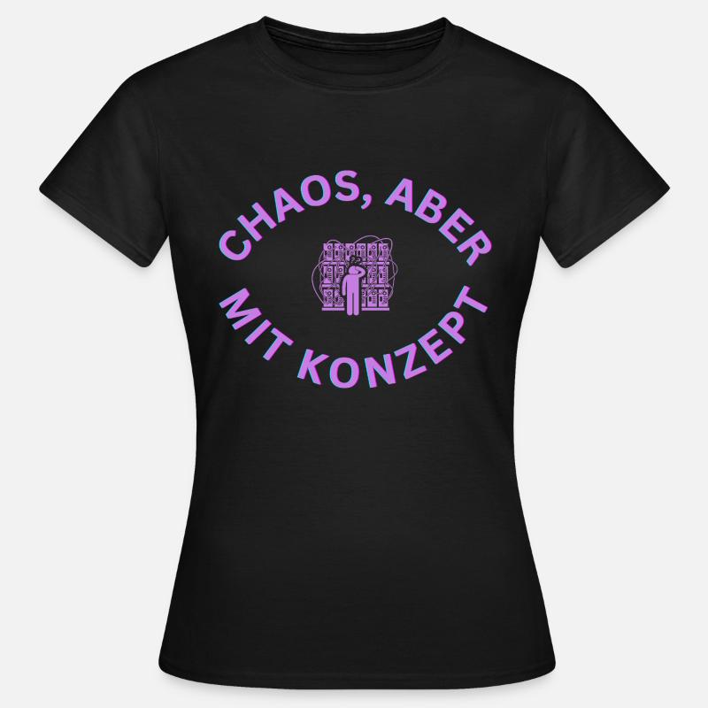 Chaos spruch Tshirt pullover - Women's T-Shirt - black