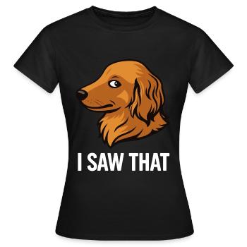 Ich hab das gesehen Hund - Frauen T-Shirt - Schwarz - Vorne - AI Model Female 172 dark (172cm)