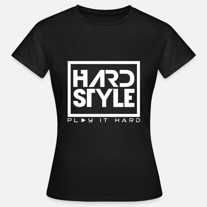 Hardstyle Play it hard Geschenkidee geburtstag - Frauen T-Shirt - Schwarz