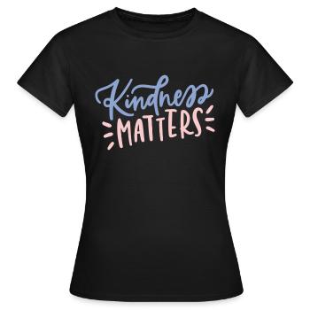 kindness matter - T-shirt Femme - noir - Devant - AI Model Female 172 dark (172cm)
