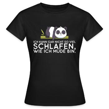 Ich kann gar nicht so viel schlafen wie ich müde - Frauen T-Shirt - Schwarz - Vorne - AI Model Female 172 dark (172cm)