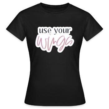 Use your wings - Frauen T-Shirt - Schwarz - Vorne - AI Model Female 172 dark (172cm)