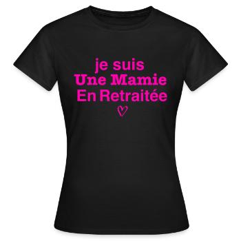 je suis une Mamie en retraitée - T-shirt Femme - noir - Devant - AI Model Female 172 dark (172cm)