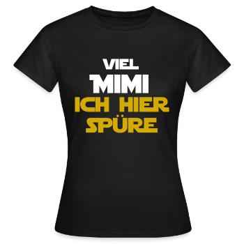 Viel Mimi ich hier spuere Mimi FReundin w - Frauen T-Shirt - Schwarz - Vorne - AI Model Female 172 dark (172cm)